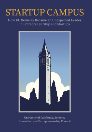  How UC Berkeley Became an Unexpected Leader in Entrepreneurship and Startups